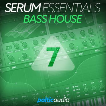 Serum Essentials Vol 7 - Bass House