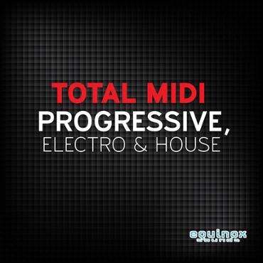Total MIDI: Progressive, Electro & House