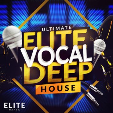 Ultimate Elite Vocal Deep House