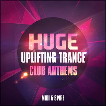 Huge Uplifting Trance Club Anthems: MIDI & Spire