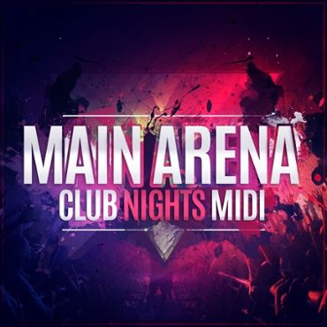 Main Arena Club Nights MIDI