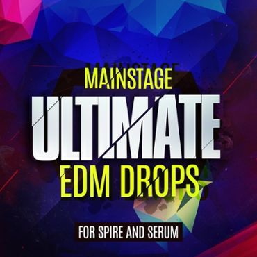 Mainstage Ultimate EDM Drops For Spire & Serum