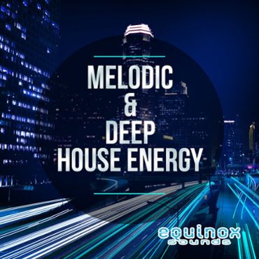 Melodic & Deep House Energy