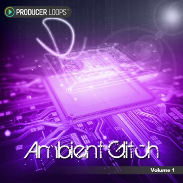 Ambient Glitch Vol 1