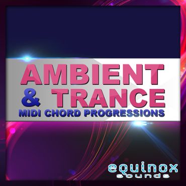 Ambient & Trance MIDI Chord Progressions