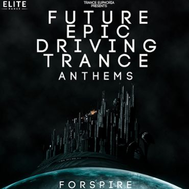 Future Epic Driving Trance Anthems For Spire