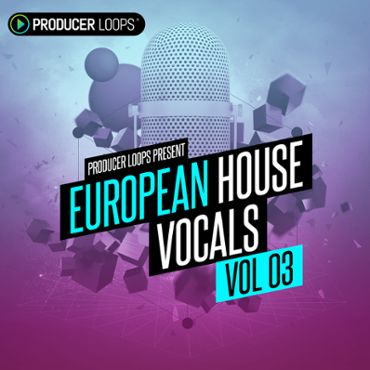 European House Vocals Vol 3