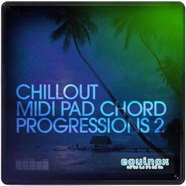 Chillout MIDI Pad Chord Progressions 2