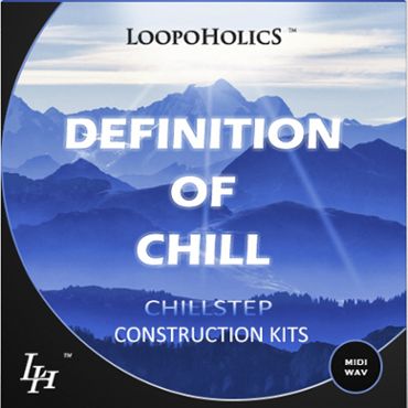 Definition of Chill Vol 1: Chillstep Construction Kits