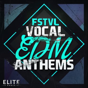 FSTVL Vocal EDM Anthems