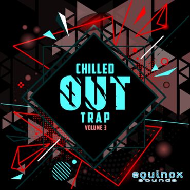 Chilled Out Trap Vol 3