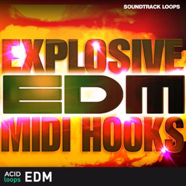 Explosive EDM Hooks