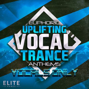 Euphoric Uplifting Vocal Trance Anthems: Vocals Only