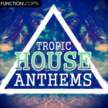 Tropic House Anthems