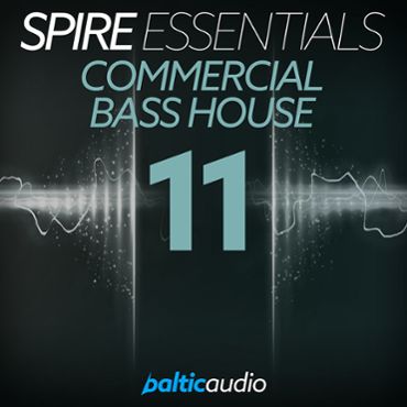 Spire Essentials Vol 11: Commercial Bass House