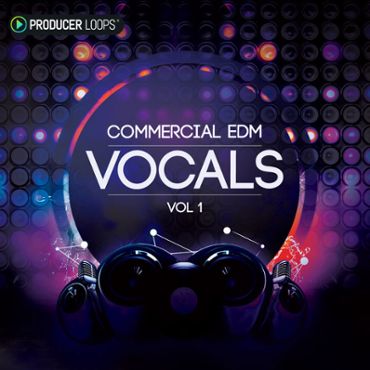 Commercial EDM Vocals Vol 1