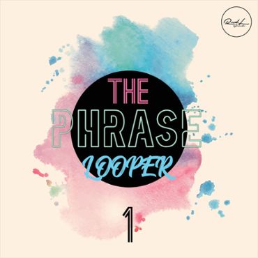 The Phrase Looper Vol 1