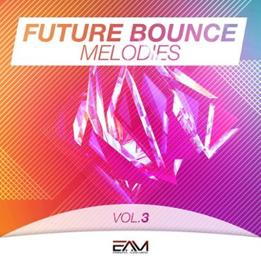 Future Bounce Melodies Vol 3