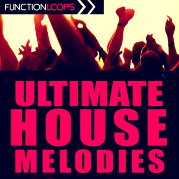 Ultimate House Melodies