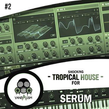 Shocking Tropical House For Serum 2