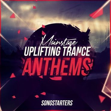 Mainstage Uplifting Trance Anthems Songstarters