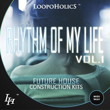 Rhythm Of My Life Vol 1: Future House Construction Kits