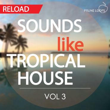 Sounds Like Tropical House Vol 3: Reload