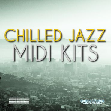Chilled Jazz MIDI Kits