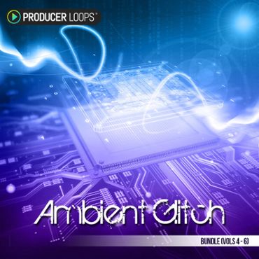 Ambient Glitch Bundle (Vols 4-6)