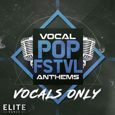 Vocal Pop FSTVL Anthems: Vocals Only