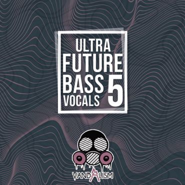 Ultra Future Bass Vocals 5