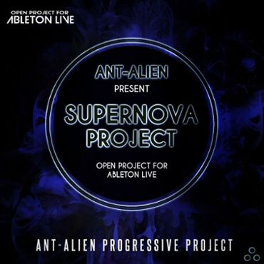 Ableton Progressive Project: Ant-Alien Supernova