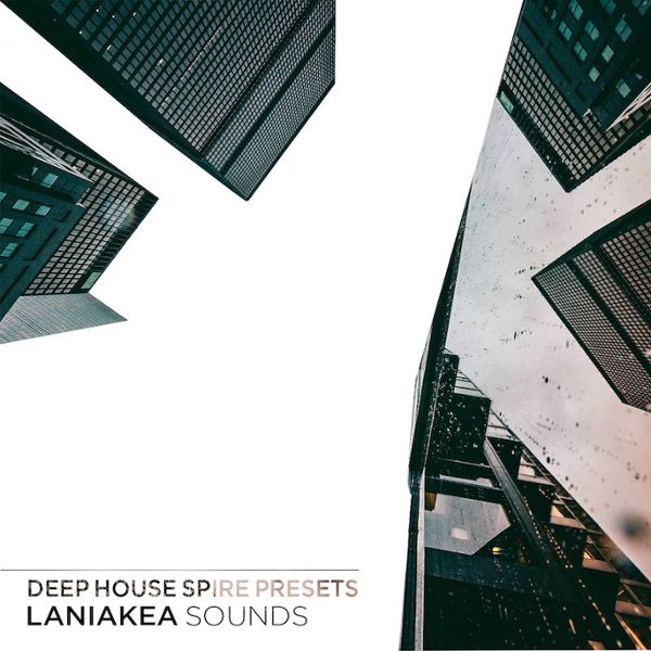 Laniakea Sounds: Deep House Spire Presets