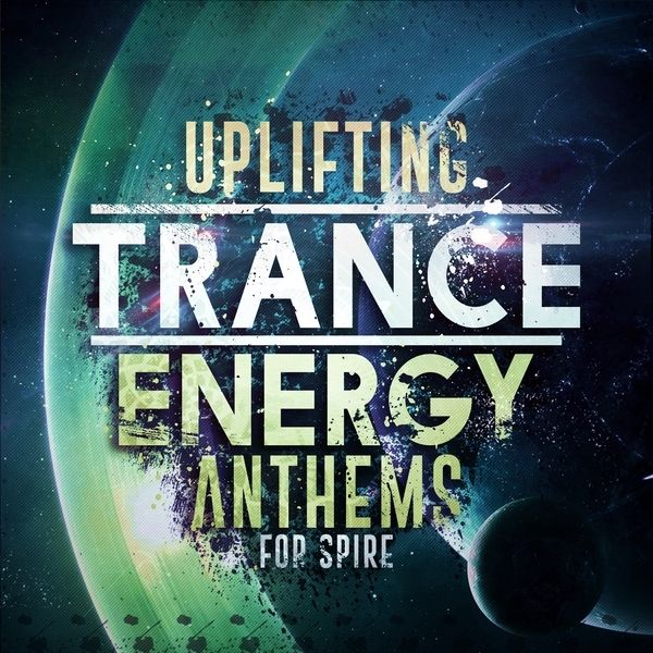 Uplifting Trance Energy Anthems For Spire