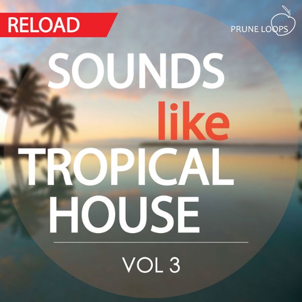 Sounds Like Tropical House Vol 3: Reload