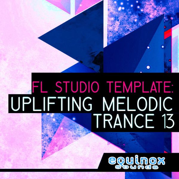 FL Studio Template: Uplifting Melodic Trance 13