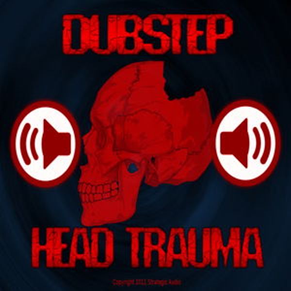 Dubstep Head Trauma