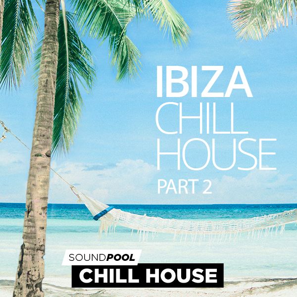 Ibiza Chill House - Part 2