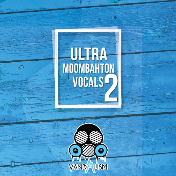 Ultra Moombahton Vocals 2