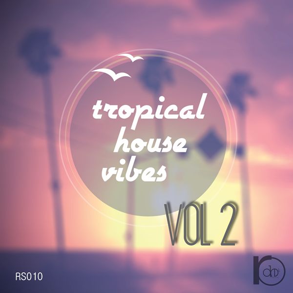 Tropical House Vibes Vol 2