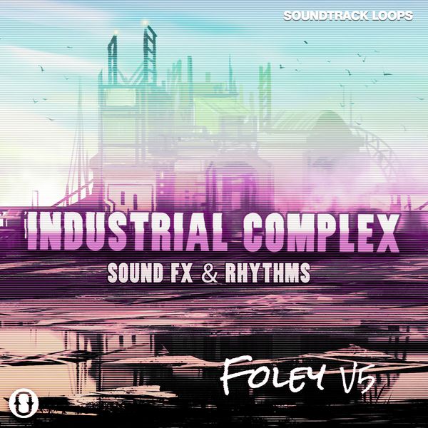 Foley V5 - Industrial Complex