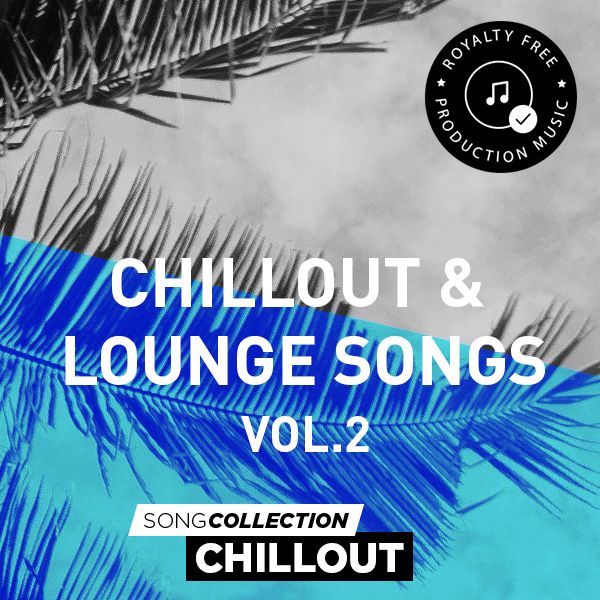 Chillout Lounge Songs Vol. 2 - Royalty Free Production Music