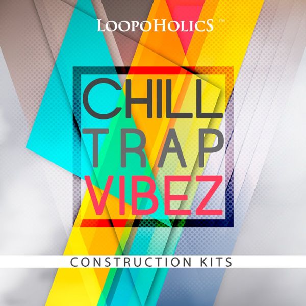 Chilltrap Vibez: Construction Kits