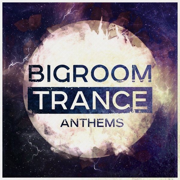 Bigroom Trance Anthems