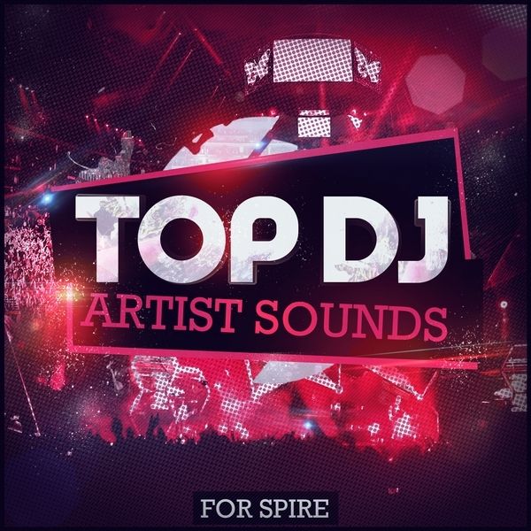Top DJ Artist Sounds For Spire