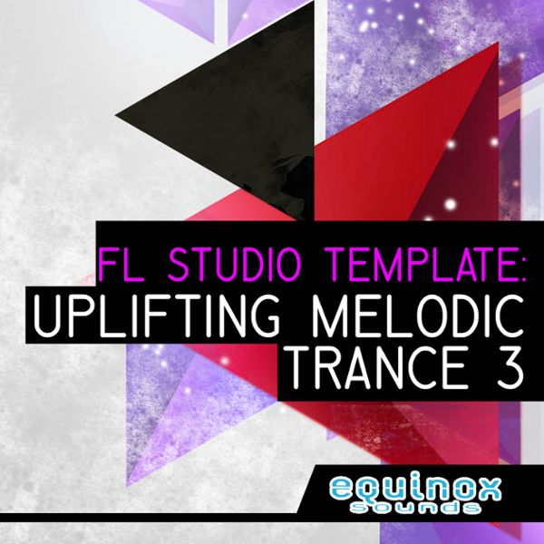 FL Studio Template: Uplifting Melodic Trance 3