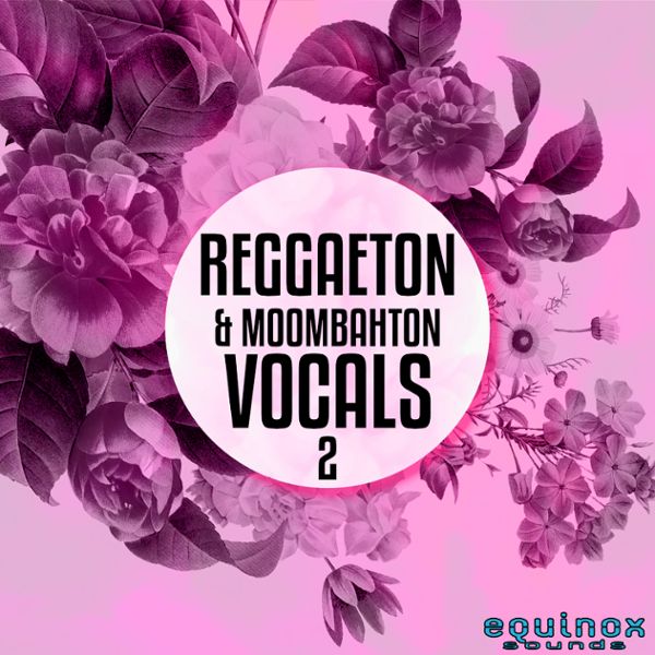 Reggaeton & Moombahton Vocals 2