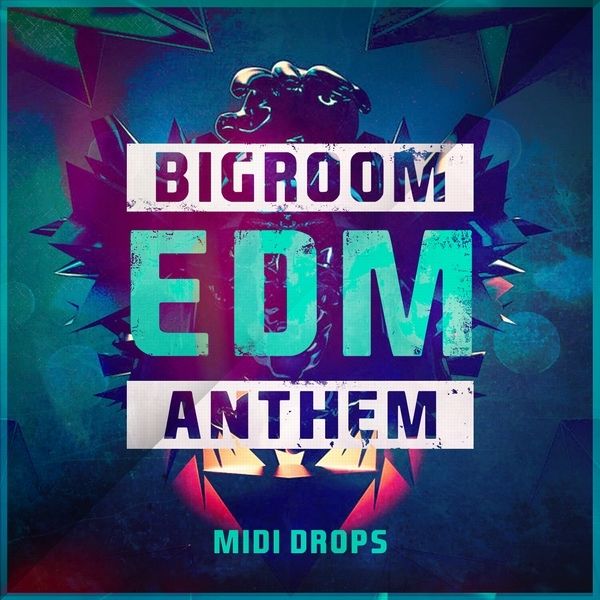 Bigroom EDM Anthem MIDI Drops