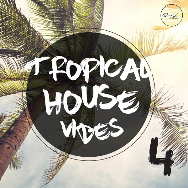 Tropical House Vibes Vol 4