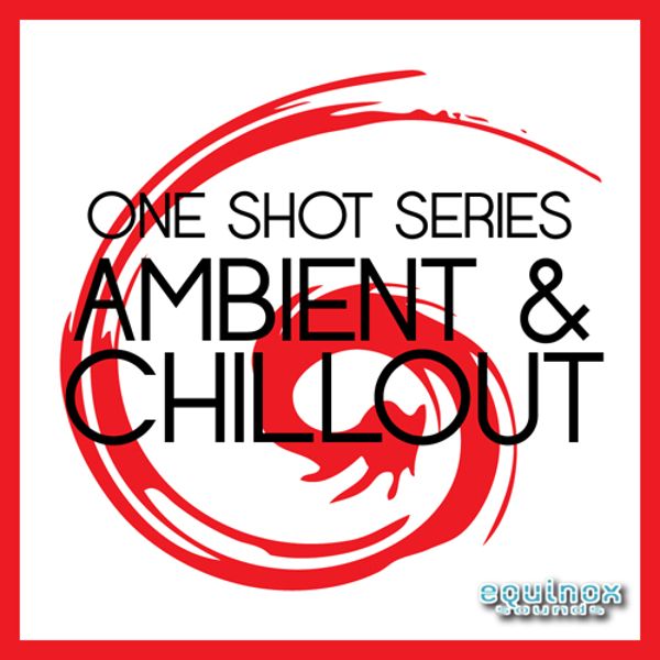 One-Shot Series: Ambient & Chillout